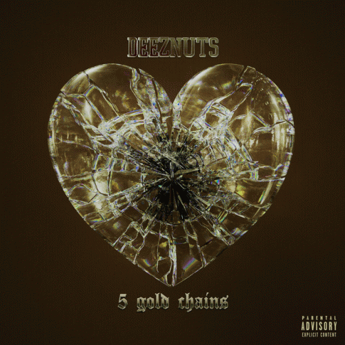 Deez Nuts : 5 Gold Chains